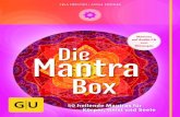 Mantra Mantrabox Box - gu.de ??Das Geheimnis der Mantras 5 Das magische Wort Mantras sind heilige Silben und Wortfolgen, die gesprochen, geflstert, gesungen oder in Gedan-ken rezitiert
