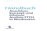 Anschluss- konzept und Inhouse Ausbau FTTH in Neubauten  FTTH Inhouse Neubau Anschluss- konzept und Inhouse Ausbau FTTH in Neubauten Handbuch