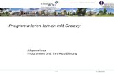 Programmieren lernen mit Groovy - Proteus- hg51/WWW/Praesentationen/Groovy/groov  Seite 4 2 Arten