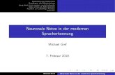 Neuronale Netze in der modernen Neuronale Netze in der modernen Spracherkennung Michael Gref 7. Februar