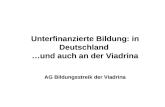 Unterfinanzierte Bildung: in Deutschland  und auch an der Viadrina AG Bildungsstreik der Viadrina
