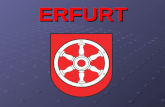 ERFURT. In welchen Bundesland liegt Erfurt? Erfurt ist die Landeshauptstadt des deutschen Freistaats Th¼ringen. Es ist zugleich die gr¶te Th¼ringens