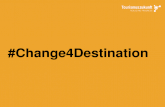 CHANGE4DESTINATION - 13 Thesen zur Zukunft des ¶ffentlich finanzierten Tourismusmarketings