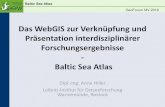 Das WebGIS zur Verkn¼pfung und Pr¤sentation ... Baltic Sea Atlas GeoForum MV 2016 Das WebGIS zur