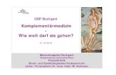 Komplement¤rmedizin Wie weit darf sie gehen? .OSP Stuttgart Komplement¤rmedizin-Wie weit darf sie