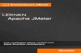 Apache JMeter - Inhaltsverzeichnis £“ber 1 Kapitel 1: Erste Schritte mit Apache JMeter 2 Bemerkungen