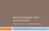 ENTWICKLUNG VON MOTIVATION - psy.lmu.de Referat am 25.01.2011 von Kamila Fotiou und Lena Kugler . Gliederung