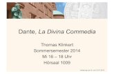 Dante, La Divina Commedia - Romanisches Dante, La Divina Commedia Thomas Klinkert Sommersemester 2014