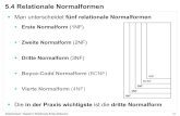 5.4 Relationale Normalformen - swl. 23 5.4 Relationale Normalformen ¢§ Man unterscheidet f£¼nf relationale