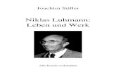 Niklas Luhmann: Leben und Werk - Joachim S Was ich Luhmann vorwerfe, ist, dass er sich so gar nicht