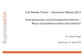 Life Needs Power Hannover Messe 2015 Energiewende und ...files.messe.de/abstracts/64013_Life_Needs...¢ 