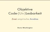 Objektive Code-(Un-) Weimer & Buse â€‍Learning a Metric for Code Readabilityâ€œ أœberblick Ziel: Automatisierte