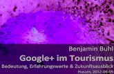 Impulsvortrag: Google+ im Tourismus - Bedeutung, Erfahrungswerte und Zukunftsausblick