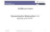 Universit¤t Z¼rich Informatikdienste 25.10.07 dm IntroBrushUp: Dynamische Webseiten mit MySql und PHP 1 Willkommen Dynamische Webseiten mit MySql und PHP