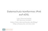 Datenschutz-konformes IPv6 auf â€¢Eigenentwicklung eines DHCPv6 Daemon â€“Verteilt DNS, NTP, Server