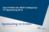 Das Portfolio der WDR mediagroup: TV-Sponsoring 2015 2014. 12. 17.¢  Das Sponsoring-Portfolio der WDR