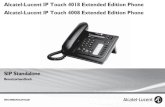 Benutzerhandbuch - ETK networks: Home Alcatel-Lucent IP Touch 4018 Extended Edition Phone Alcatel-Lucent IP Touch 4008 Extended Edition Phone SIP Standalone Benutzerhandbuch SIPA19008APAA