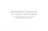 Die deutsche Literatur des 15. und 16. Jahrhunderts 15. und 16. Jahrhundert Eine Epoche? â€¢Wann endet das Mittelalter? â€¢Entdeckungen u. Eroberungen â€¢Medienrevolution