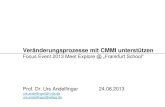 Vernderungsprozesse mit CMMI untersttzen - isaca.de mit CMMI untersttzen Focus Event 2013 Meet Explore @ â€‍Frankfurt Schoolâ€œ Prof. Dr. Urs Andelfinger 24.06.2013 urs.andelfinger
