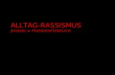 ALLTAG-RASSISMUS JUGEND FREMDENFEINDLICH. Ein Ausschnitt der Ausstellung ALLTAG-RASSISMUS - JUGEND FREMDENFEINDLICH, die unter starker Beteiligung Jugendlicher