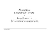 Allokation Emerging Markets - Regelbasierte Entscheidungssystematik 21. August 2012