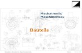 Folie 1Benedetto | Mechatronik / Maschinenelemente Mechatronik/ Maschinenbau Bauteile