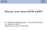 Neues aus dem DFN-CERT Andreas Bunten, DFN-CERT Neues aus dem DFN-CERT. 47. DFN-Betriebstagung, 16.