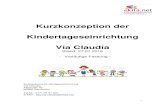 Kurzkonzeption der Kindertageseinrichtung Via via-claudia.e-kita.de/uimg/u3026/Konzeption Via I Kurzkonzeption