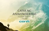 CATIA NC Anwendertag - CENIT Ein in CATIA V5 (CAA) entwickeltes Software Modul steuert den gesamten