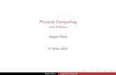 Physical Computing -   Computing und Arduino J urgen Plate 3. M arz 2012 J urgen Plate Physical Computing