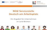 RKW Servicestelle Deutsch am Arbeitsplatz - Bremen 2020. 9. 10.¢  Deutsch am Arbeitsplatz Ein Angebot