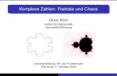 Komplexe Zahlen: Fraktale und Chaos - uni- Komplexe Zahlen: Fraktale und Chaos Oliver Roth Institut