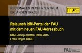 Relaunch IdM-Portal der FAU mit dem neuen FAU-Adressbuch 2016. 10. 27.آ  REGIONALES RECHENZENTRUM ERLANGEN