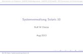 Systemverwaltung Solaris 10 - Freie Universitأ¤t ... Systemverwaltung Solaris 10 Rolf M Dietze Aug-2013