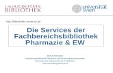 Http://  Die Services der Fachbereichsbibliothek Pharmazie & EW Dr.Kurt Schneider Fachbereichsbibliothek Pharmazie und Ern¤hrungswissenschaften