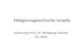 Religionsgeschichte Israels Vorlesung Prof. Dr. Wolfgang Zwickel SS 2005