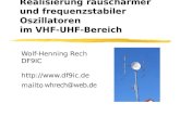 Wolf-Henning Rech DF9IC   mailto: Realisierung rauscharmer und frequenzstabiler Oszillatoren im VHF-UHF-Bereich