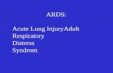 ARDS: Acute Lung InjuryAdult Respiratory  Distress  Syndrom