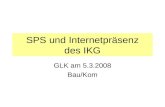 SPS und Internetpr¤senz des IKG GLK am 5.3.2008 Bau/Kom