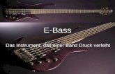 E-Bass Das Instrument, das einer Band Druck verleiht