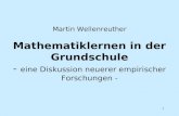 1 Martin Wellenreuther Mathematiklernen in der Grundschule - eine Diskussion neuerer empirischer Forschungen