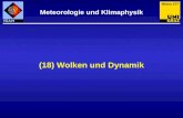 (18) Wolken und Dynamik Meteorologie und Klimaphysik Meteo 277