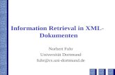 Information Retrieval in XML- Dokumenten Norbert Fuhr Universit¤t Dortmund fuhr@cs.uni-