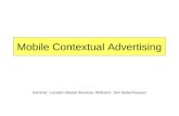 Mobile Contextual Advertising Seminar: Location Based Services, Referent: J¶rn Bobenhausen
