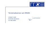 Terminalserver am RRZE J¼rgen Liebl Zentrale Systeme 14. Mai 2004