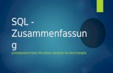 SQL - Zusammenfassung DATENBANKSYSTEME FœR H–RER ANDERER FACHRICHTUNGEN