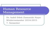 Dr. habil Dilek Zamant±l± Nay±r Wintersemester 2014-2015 7. Semester Human Resource Management