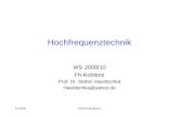 9.10.09HF Fh-Koblenz Hochfrequenztechnik WS 2009/10 Fh-Koblenz Prof. Dr. Stefan Hawlitschka Hawlitschka@yahoo.de