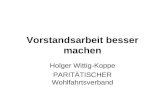 Vorstandsarbeit besser machen Holger Wittig-Koppe PARIT„TISCHER Wohlfahrtsverband