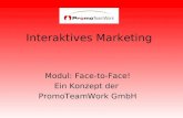 Interaktives Marketing Modul: Face-to-Face! Ein Konzept der PromoTeamWork GmbH